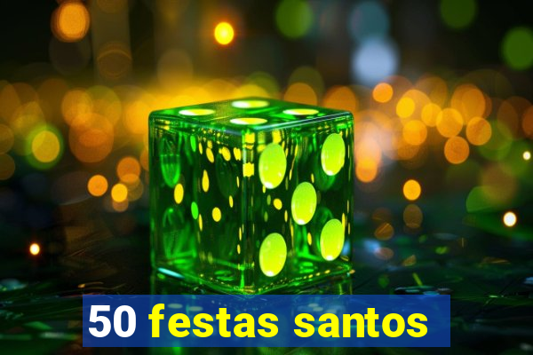 50 festas santos - sp